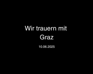 Wir trauern mit Graz