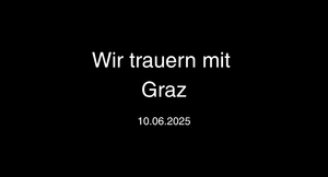 Wir trauern mit Graz